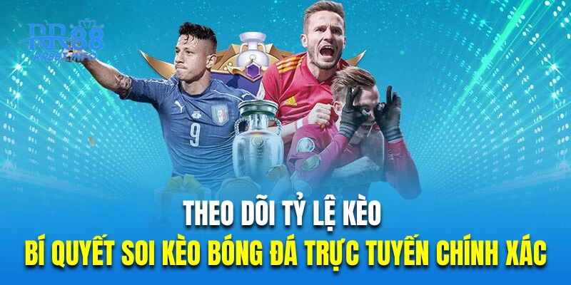 Tìm hiểu khái niệm soi kèo bóng đá online