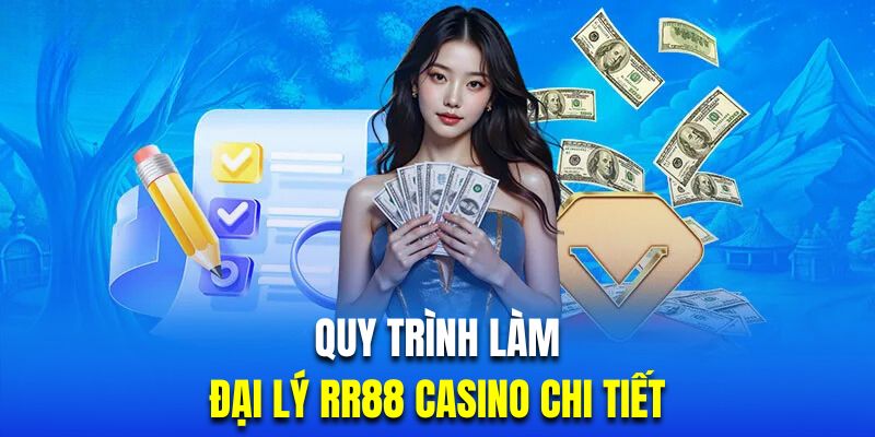 Quy trình đăng ký mở đại lý nhà cái RR88 casino