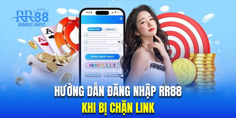 Các cách để đăng nhập RR88 khi link vào bị chặn