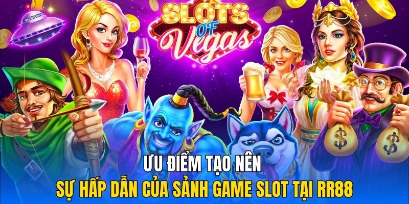 Ưu điểm tạo nên sự hấp dẫn của sảnh game slot tại RR88