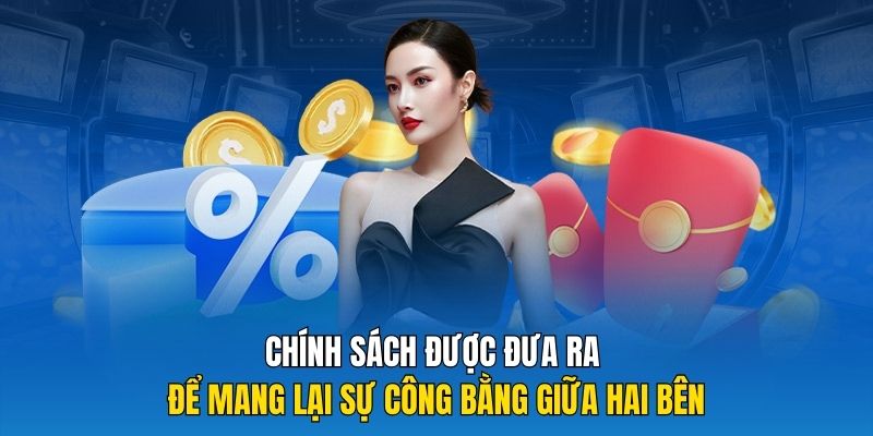 Chính sách được đưa ra để mang lại sự công bằng giữa hai bên