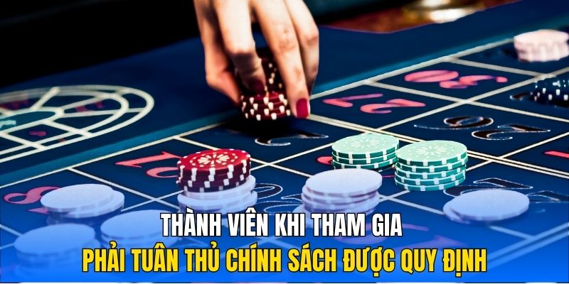 Thành viên khi tham gia phải tuân thủ chính sách được quy định